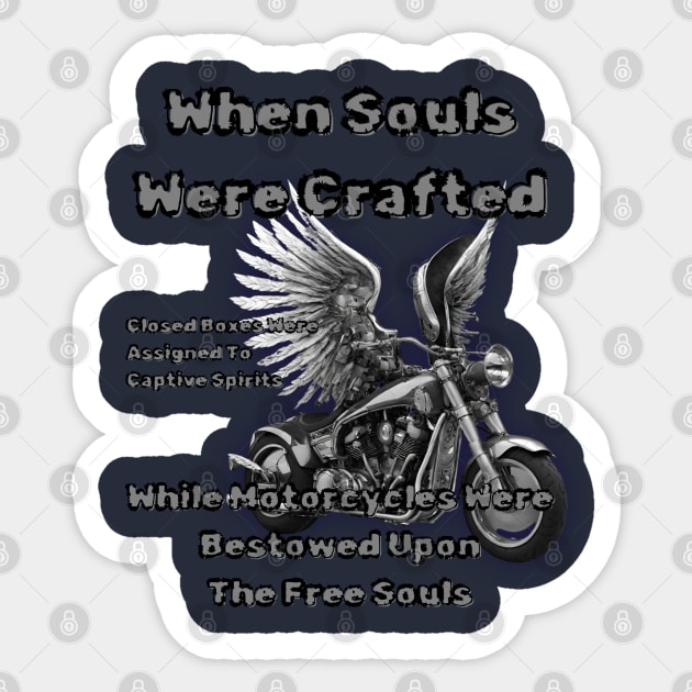When Souls Were Crafted Motorcycles Bestowed Upon The Free Souls1 Sticker by fazomal